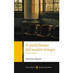 Il Nichilismo Del Nostro Tempo. Una Cronaca
