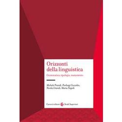 Orizzonti Della Linguistica. Grammatica, Tipologia, Mutamento