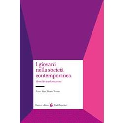 I Giovani Nella Società Contemporanea. Identità E Trasformazioni I Giovani Nella Società Contemporanea. Identità E Trasformazioni