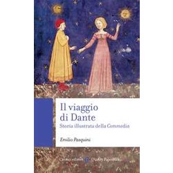 Il Viaggio Di Dante. Storia Illustrata Della «Commedia» Il Viaggio Di Dante. Storia Illustrata Della «Commedia»