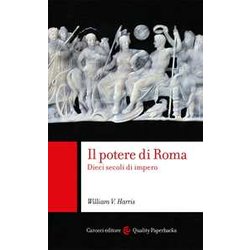 Il Potere Di Roma. Dieci Secoli Di Impero Il Potere Di Roma. Dieci Secoli Di Impero