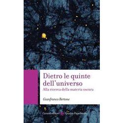 Dietro Le Quinte Dell'universo. Alla Ricerca Della Materia Oscura