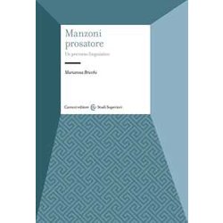Manzoni Prosatore. Un Percorso Linguistico Manzoni Prosatore. Un Percorso Linguistico