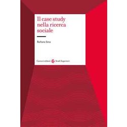 Il Case Study Nella Ricerca Sociale Il Case Study Nella Ricerca Sociale
