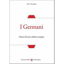 I Germani. Genesi Di Una Cultura Europea