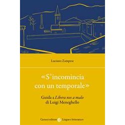 «S'incomincia Con Un Temporale». Guida A «Libera Nos A Malo» Di Luigi Meneghello «S'incomincia Con Un Temporale». Guida A «Libera Nos A Malo» Di Luigi Meneghello