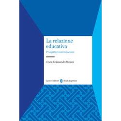 La Relazione Educativa. Prospettive Contemporanee La Relazione Educativa. Prospettive Contemporanee