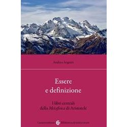 Essere E Definizione. I Libri Centrali Della Metafisica Di Aristotele Essere E Definizione. I Libri Centrali Della Metafisica Di Aristotele