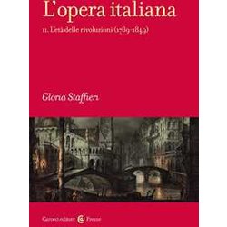 L'opera Italiana. L' Età Delle Rivoluzioni (1789-1849) (Vol. 2) L'opera Italiana. L' Età Delle Rivoluzioni (1789-1849) (Vol. 2)