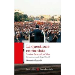 La Questione Comunista. Storia E Futuro Di Un’Idea La Questione Comunista. Storia E Futuro Di Un’Idea