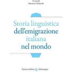 Storia Linguistica Dell'emigrazione Italiana Nel Mondo Storia Linguistica Dell'emigrazione Italiana Nel Mondo