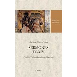 Sermones (IX-XIV). Con Vita Codri Di Bartolomeo Bianchini. Testo Latino A Fronte Sermones (IX-XIV). Con Vita Codri Di Bartolomeo Bianchini. Testo Latino A Fronte