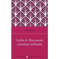 Giulio Alfredo Maccacaro, Scienziato Militante Giulio Alfredo Maccacaro, Scienziato Militante