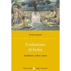 Il Talismano Di Fedro. Desiderare, Vedere, Essere Il Talismano Di Fedro. Desiderare, Vedere, Essere