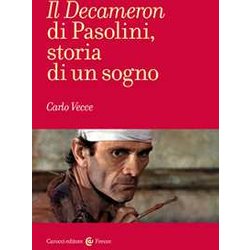 Il «Decameron» Di Pasolini, Storia Di Un Sogno Il «Decameron» Di Pasolini, Storia Di Un Sogno
