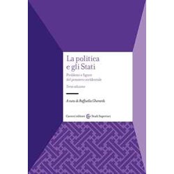 La Politica E Gli Stati. Problemi E Figure Del Pensiero Occidentale