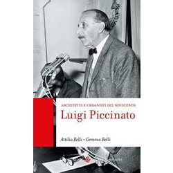 Luigi Piccinato. Architetti E Urbanisti Del Novecento Luigi Piccinato. Architetti E Urbanisti Del Novecento