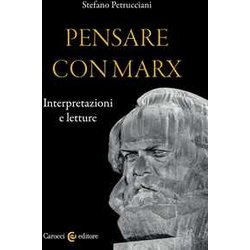 Pensare Con Marx. Interpretazioni E Letture Pensare Con Marx. Interpretazioni E Letture