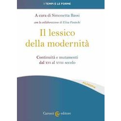 Il Lessico Della Modernità . Continuità E Mutamenti Dal Xvi Al Xviii Secolo Il Lessico Della Modernità . Continuità E Mutamenti Dal Xvi Al Xviii Secolo