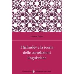 Hjelmslev E La Teoria Delle Correlazioni Linguistiche Hjelmslev E La Teoria Delle Correlazioni Linguistiche