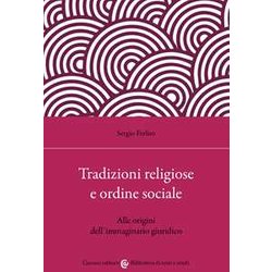 Tradizioni Religiose E Ordine Sociale. Alle Origini Dell'immaginario Giuridico Tradizioni Religiose E Ordine Sociale. Alle Origini Dell'immaginario Giuridico
