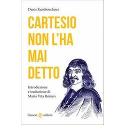 Cartesio Non L'ha Mai Detto Cartesio Non L'ha Mai Detto