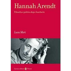 Hannah Arendt. Filosofia E Politica Dopo Auschwitz Hannah Arendt. Filosofia E Politica Dopo Auschwitz