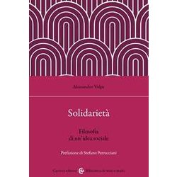 Solidarietà. Filosofia Di Un'idea Sociale Solidarietà. Filosofia Di Un'idea Sociale