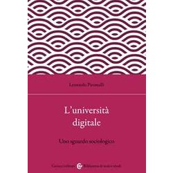 L'universitĂ Digitale. Uno Sguardo Sociologico L'universitĂ Digitale. Uno Sguardo Sociologico