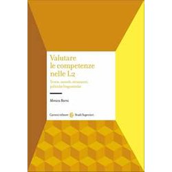 Valutare Le Competenze Nelle L2. Teorie, Metodi, Strumenti, Politiche Linguistiche