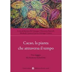 Cacao, La Pianta Che Attraversa Il Tempo. Un Viaggio Tra Ricerca E Inclusione Cacao, La Pianta Che Attraversa Il Tempo. Un Viaggio Tra Ricerca E Inclusione