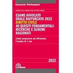 Esame Avvocato. Orale Rafforzato 2022. Diritto Civile. 40 Quesiti Fondamentali: Ricerche E Schemi Ragionati Esame Avvocato. Orale Rafforzato 2022. Diritto Civile. 40 Quesiti Fondamentali: Ricerche E Schemi Ragionati