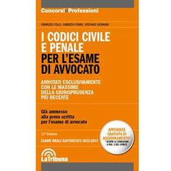 I Codici Civile E Penale. Per L'esame Di Avvocato. Esame Rafforzato 2022-2023
