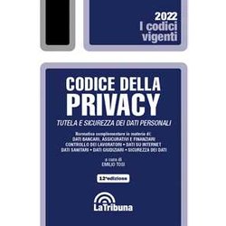 Codice Della Privacy. Tutela E Sicurezza Dei Dati Personali Codice Della Privacy. Tutela E Sicurezza Dei Dati Personali