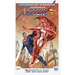 Universo Dc. Rinascita. Superman. Action Comics. Benvenuti Al Planet (Vol. 2) Universo Dc. Rinascita. Superman. Action Comics. Benvenuti Al Planet (Vol. 2)