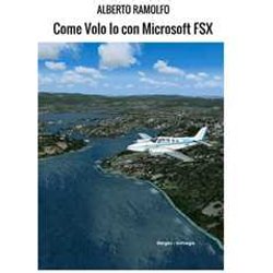 Come Volo Io Con Microsoft Fsx Come Volo Io Con Microsoft Fsx