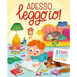 Adesso... Leggo Io! 3 Storie Per Primi Lettori. Ediz. A Colori Adesso... Leggo Io! 3 Storie Per Primi Lettori. Ediz. A Colori