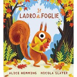 Il Ladro Di Foglie. Ediz. Illustrata Il Ladro Di Foglie. Ediz. Illustrata