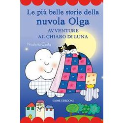 Le Più Belle Storie Della Nuvola Olga. Avventure Al Chiaro Di Luna. Stampatello Maiuscolo. Ediz. A Colori