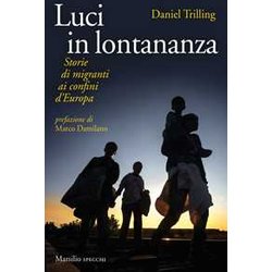 Luci In Lontananza. Storie Di Migranti Ai Confini D'europa Luci In Lontananza. Storie Di Migranti Ai Confini D'europa