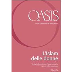 Oasis. Cristiani E Musulmani Nel Mondo Globale. L' Islam Delle Donne. Teologhe, Femministe E Leader Politiche: La Voce Delle Musulmane (Vol. 30) Oasis. Cristiani E Musulmani Nel Mondo Globale. L' Islam Delle Donne. Teologhe, Femministe E Leader Politiche: La Voce Delle Musulmane (Vol. 30)