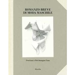 Romanzo Breve Di Moda Maschile. Trent'anni A Pitti Immagine Uomo. Ediz. A Colori Romanzo Breve Di Moda Maschile. Trent'anni A Pitti Immagine Uomo. Ediz. A Colori