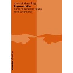 Popolo Ed éLite. Come Ricostruire La Fiducia Nelle Competenze Popolo Ed éLite. Come Ricostruire La Fiducia Nelle Competenze