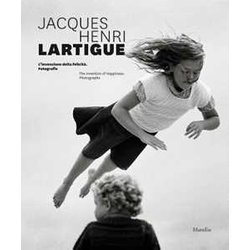 Jacques Henri Lartigue. L'invenzione Della Felicità . Fotografie. Ediz. Inglese: Photographs