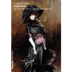 L'inconscio. La Letteratura E «L’Ospite Inquietante» L'inconscio. La Letteratura E «L’Ospite Inquietante»