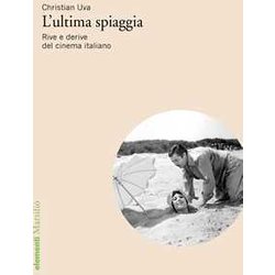 L'ultima Spiaggia. Rive E Derive Del Cinema Italiano