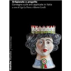 Artigianato E Progetto. Convegno Sulle Arti Applicate In Italia