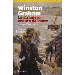 Lo Straniero Venuto Dal Mare. La Saga Di Poldark (Vol. 8) Lo Straniero Venuto Dal Mare. La Saga Di Poldark (Vol. 8)