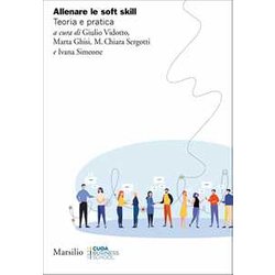 Allenare Le Soft Skills. Teoria E Pratica Allenare Le Soft Skills. Teoria E Pratica