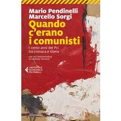 Quando C'erano I Comunisti. I Cento Anni Del Pci Tra Cronaca E Storia Quando C'erano I Comunisti. I Cento Anni Del Pci Tra Cronaca E Storia